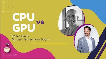 GPU For Machine Learning // Ronen Dar & Gijsbert Janssen van Doorn // MLOps Coffee Sessions #99