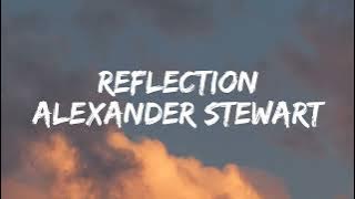 Alexander Stewart - Reflection [Lyrics]