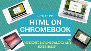 HOW TO HTML ON CHROMEBOOK WITHOUT DOWNLOADING ANY EXTENSION!!!