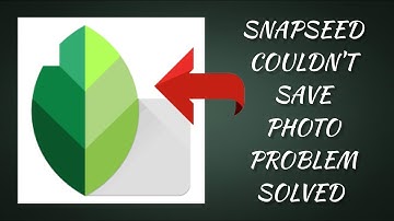 How To Solve Snapseed "Could Not Save Photo" Problem || Rsha26 Solutions