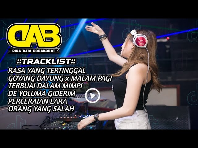 DJ BREAKBEAT GOYANG DAYUNG x RASA YANG TERTINGGAL TERBARU 2023 SPESIAL MIXTAPE DIKA ASIA BREAKBEAT class=