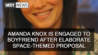 Amanda Knox is engaged to boyfriend after elaborate space-themed proposal