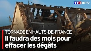 Tornade : il faudra des mois pour effacer les dégâts