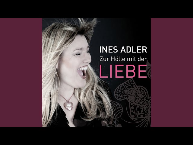 INES ADLER - ZUR HOeLLE MIT DER LIEBE