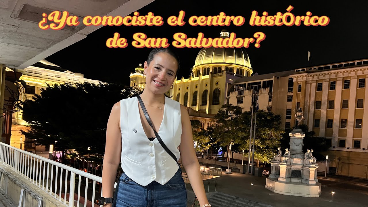 Centro Histórico de San Salvador | Un nuevo rostro para la capital 🇸🇻