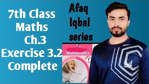 7th class exercise 3.2 complete, afaq Iqbal series class 7, afaq mathematics