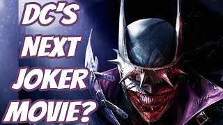 DCs NEXT JOKER MOVIE? / THEORY / THE BATMAN WHO LAUGHS