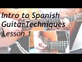 Introduction to spanish guitar techniques lesson 1