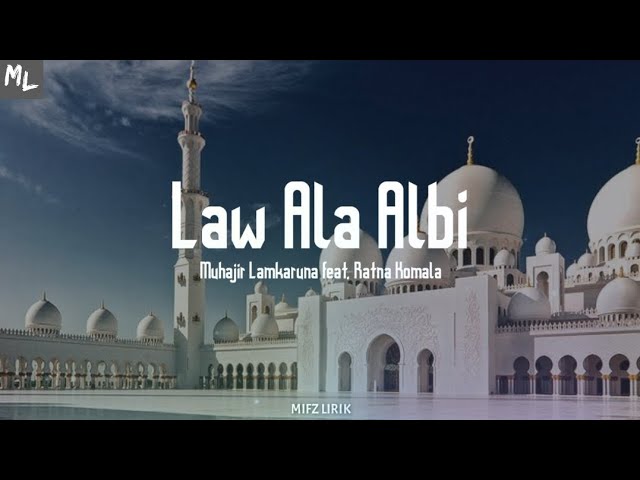 Lirik Law Ala Albi - Muhajir Lamkaruna feat. Ratna Komala class=