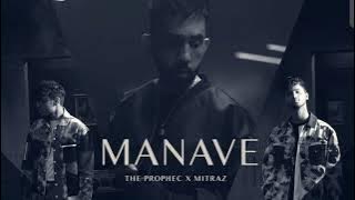 MANAVE - The PropheC X Mitraz || Full Song