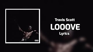 Travis Scott - LOOOVE (Lyrics) ft. Kid Cudi