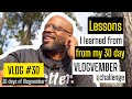 5 Lessons learned from the 30 day #Vlogvember Challenge. // Vlog #30