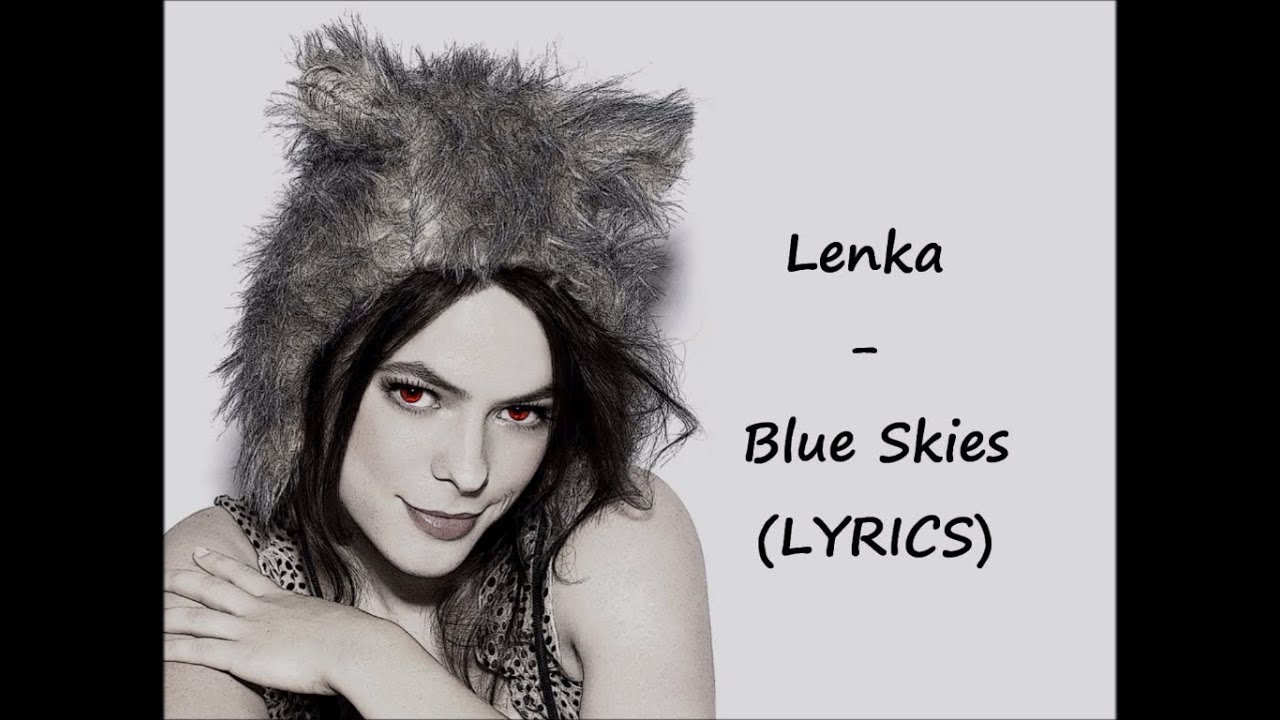 Lenka Blue Skies Lyrics Youtube