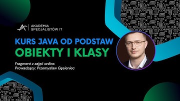 Klasy i obiekty w Javie - Kurs Java od podstaw