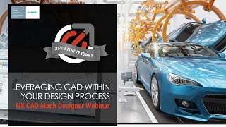 Leveraging NX CAD Within Your Design Process: NX CAD Mach Designer Webinar