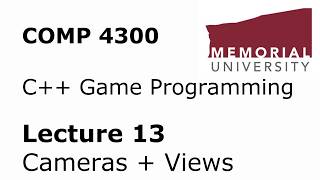 COMP4300 - Game Programming - Lecture 13 - Cameras, View, and Viewports