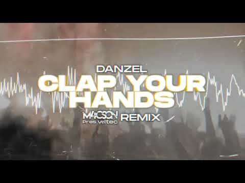 Danzel - Clap Your Hands ( M4CSON Pres. Voltec REMIX )