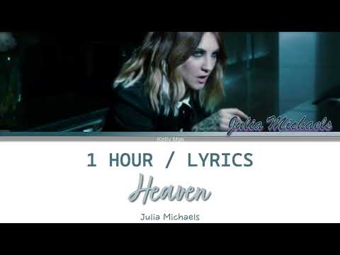 Julia Michaels | Heaven [1 Hour Loop] With Lyrics