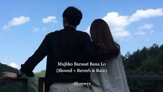 Download Lagu Mujhko Barsaat Bana Lo (slowed \u0026 reverb + Rain) - Armaan Malik | Slowwyy💙✨ MP3