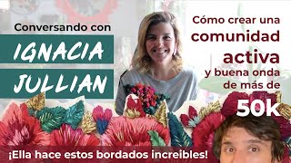 Cómo Tener Una Comunidad De Más De 50k En Instagram, con Ignacia Jullian