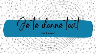 Video thumbnail of "Je te donne tout - Luc Dumont - JEM 864 - Piano louange instrumentale"