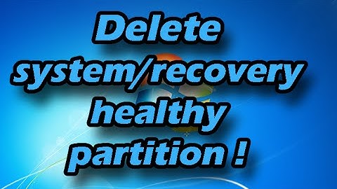 How to delete system/reserved/recovery/healthy partition