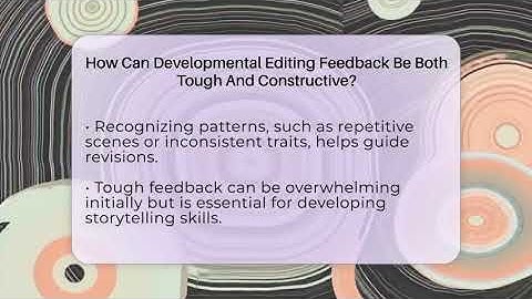 How Can Developmental Editing Feedback Be Both Tough And Constructive? - The Storytellers Room