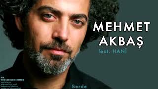 MEHMET AKBAŞ feat HANİ - BERDE