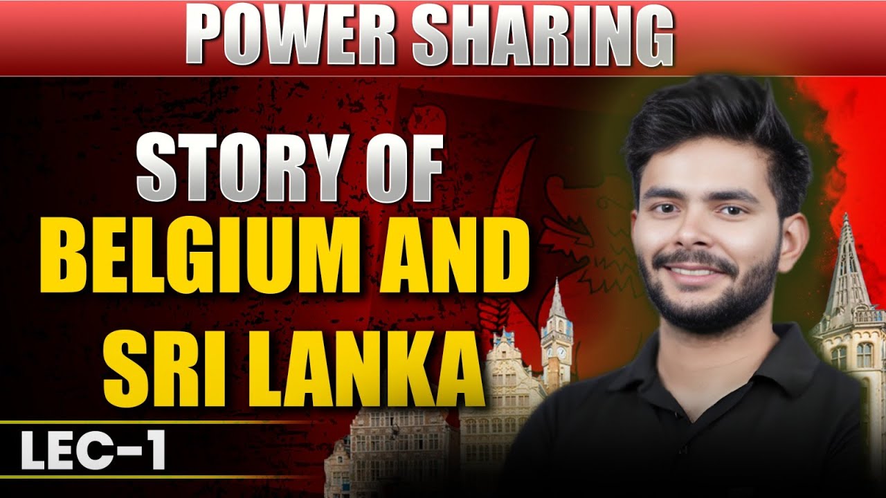 Story of Belgium and Sri Lanka | Power Sharing L-1 | Class 10 SST By ...