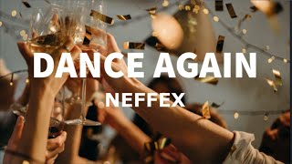 NEFFEX - Dance Again (Lyrics)