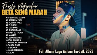 Fresly Nikijuluw Full Album 2023,2024 Karya Terbaik || Lagu Ambon Viral Enak Didengar Saat Bersantai