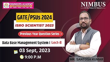 GATE/PSUs 2024 | ISRO Scientist 2023 | Data Base Management System L-8 | PYQ series for Aspirants