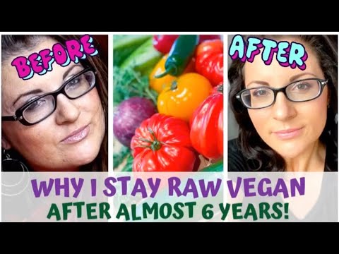 WHY I STAY RAW VEGAN AFTER ALMOST 6 YEARS  HEALTHY DIET