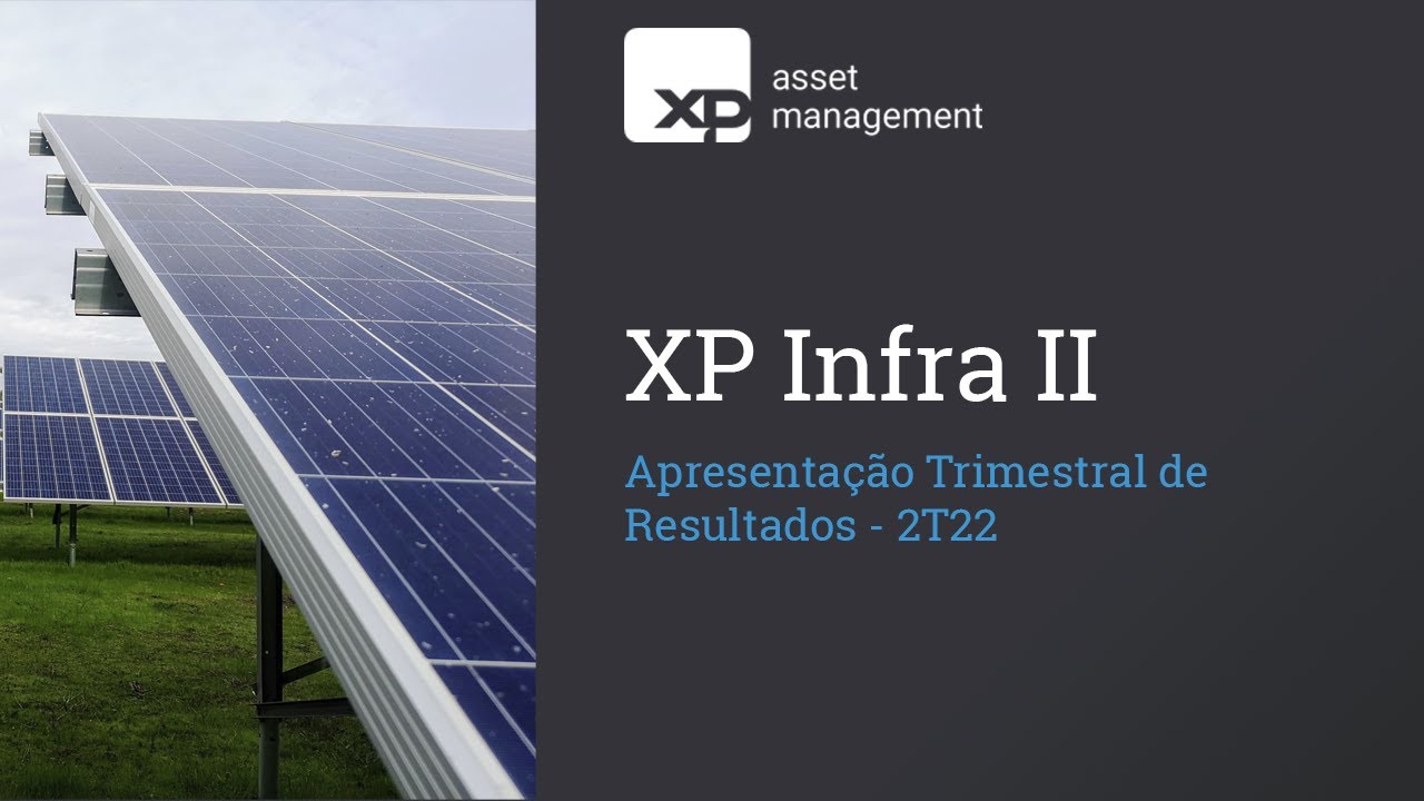 XP Infra II FIP - Apresentação Trimestral de Resultados - 2T22