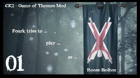 CK2 - Roose Bolton - Game of Thrones Mod