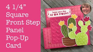 4 1/4” Square Front Step Panel Pop Up Card Tutorial - easy and SO COOL!