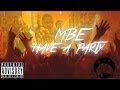 MBE - Have A Party [Prod. @Mistrobabe]