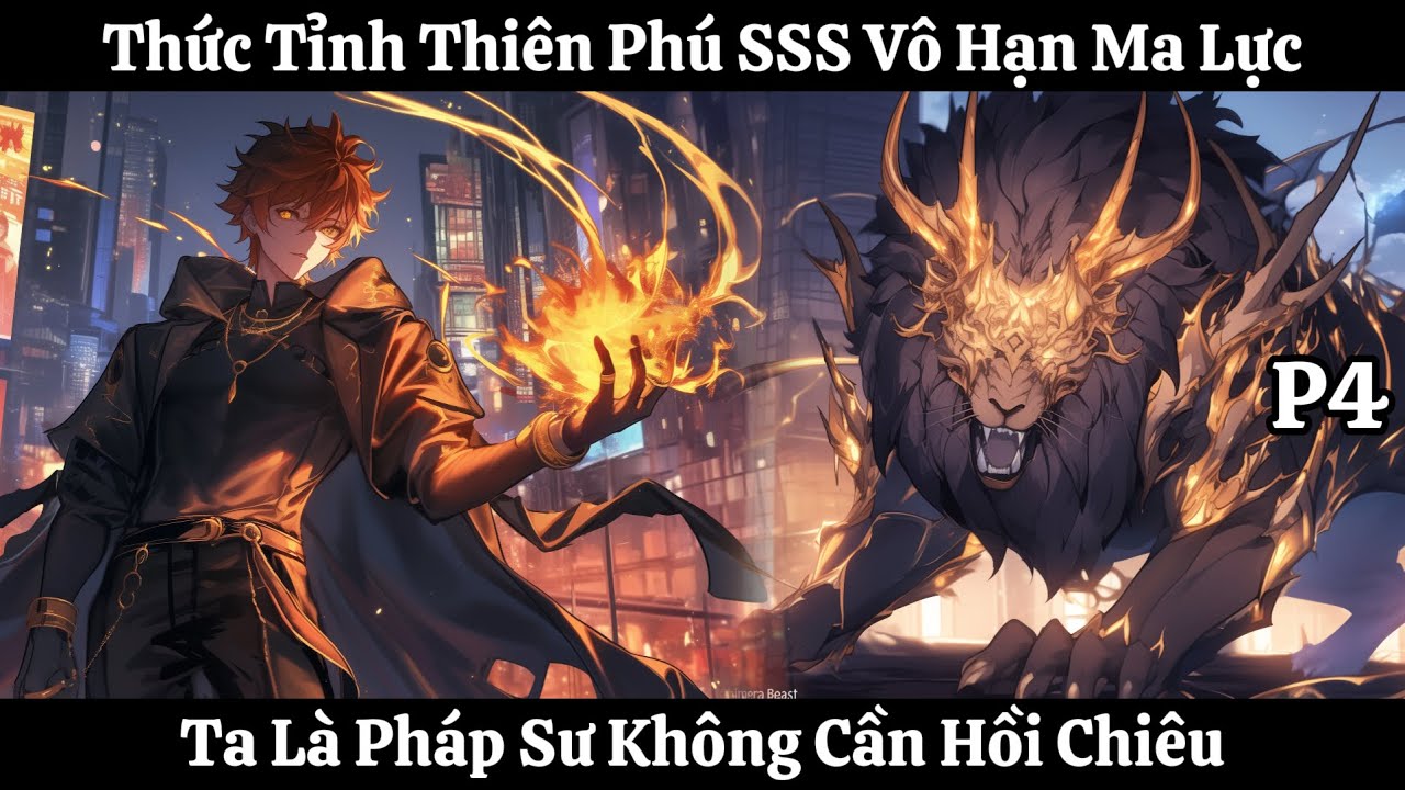 Thức Tỉnh Thiên Phú SSS Vô Hạn Ma Lực, Ta Là Pháp Sư Không Cần Hồi Chiêu | Phần 4 | Thần Vương