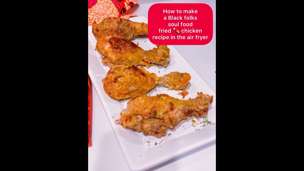 Black Folks Soul Food Southern Fried Chicken Recipe - The Soul