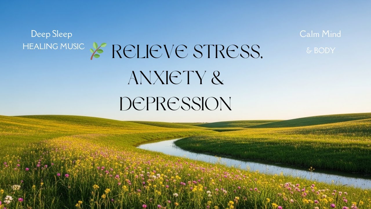 Deep Sleep Healing Music 🌿 Relieve Stress, Anxiety & Depression | Calm Mind & Body