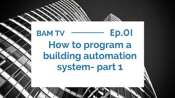 BAMTV 001: How to program a building automation system