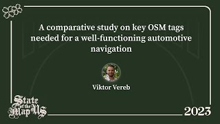 Comparative study on key OSM tags needed for a well-functioning automotive navigation - Viktor Vereb