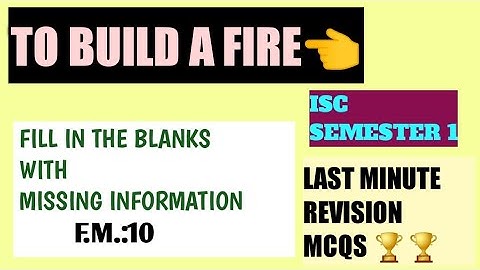 ISC | TO BUILD a FIRE |JACK LONDON| IMPORTANT MCQs| LAST MINUTE REVISION WORKSHEET
