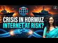 Strait of Hormuz | Will It Disrupt Global Data Flow? | Latest Update | Drishti IAS English