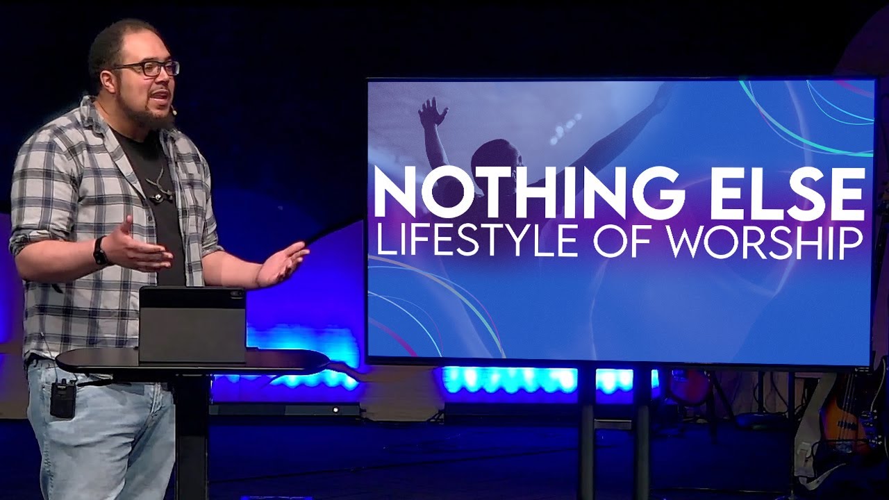 Nothing Else Lifestyle of Worship Sean Edwards YouTube