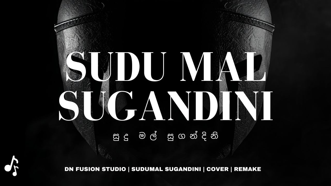 SUDU MAL SUGANDINI | සුදු මල් සුගන්දිනි | DN FUSION STUDIO | COVER | REMAKE