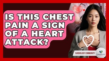 Is This Chest Pain A Sign Of A Heart Attack? - Cardiology Community