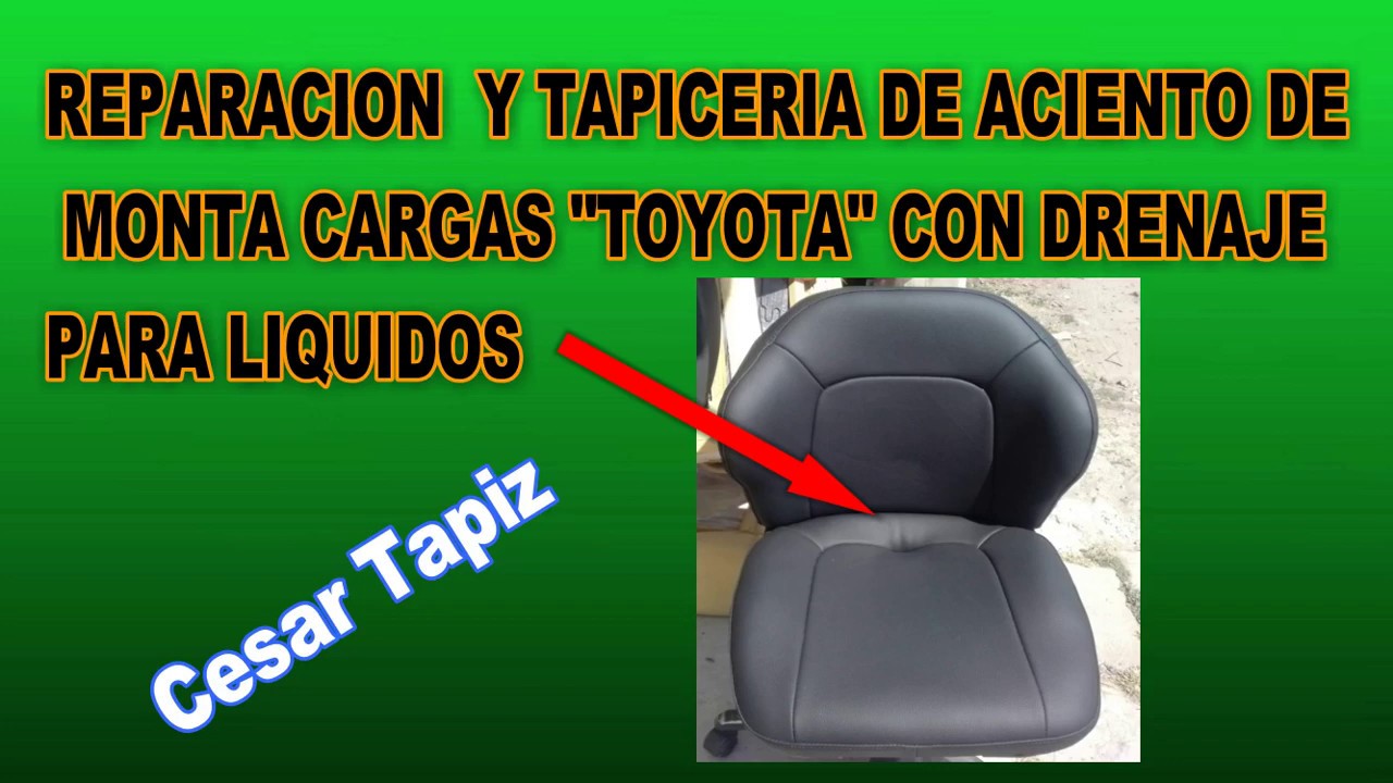 ACIENTO DE MONTACARGAS TOYOTA.  COMO SE TAPIZA