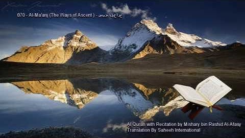 070. Al-Ma'arij (The Ways of Ascent) سورة المعارج (Quran in Arabic and English)