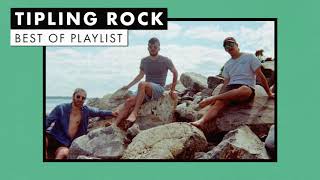 Tipling Rock | Best of Playlist